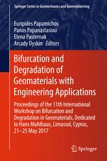 Bifurcation And Degradation Of Geomaterials With Engineering Applications Proceedings Of The 11th International Workshop On Bifurcation And Degradation In Geomaterials Dedicated To Hans Muhlhaus Limassol Cyprus 2125 May 2017 1st Edition Euripides Papamichos