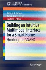 Building An Intuitive Multimodal Interface For A Smart Home Hunting The Snark 1st Edition John Na Brown