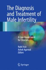 The Diagnosis And Treatment Of Male Infertility A Casebased Guide For Clinicians 1st Edition Nabil Aziz