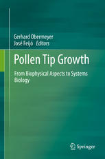 Pollen Tip Growth From Biophysical Aspects To Systems Biology 1st Edition Gerhard Obermeyer