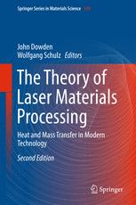 The Theory Of Laser Materials Processing Heat And Mass Transfer In Modern Technology 2nd Edition John Dowden