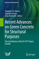 Recent Advances On Green Concrete For Structural Purposes The Contribution Of The Eufp7 Project Encore 1st Edition Joaquim Ao Barros