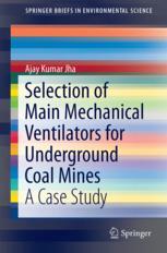 Selection Of Main Mechanical Ventilators For Underground Coal Mines A Case Study 1st Edition Ajay Kumar Jha Auth