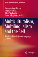 Multiculturalism Multilingualism And The Self Studies In Linguistics And Language Learning 1st Edition Danuta Gabrybarker