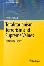 Totalitarianism Terrorism And Supreme Values History And Theory 1st Edition Peter Bernholz Auth