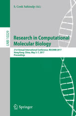 Research In Computational Molecular Biology 21st Annual International Conference Recomb 2017 Hong Kong China May 37 2017 Proceedings 1st Edition S Cenk Sahinalp Eds