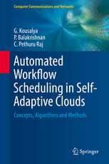Automated Workflow Scheduling In Selfadaptive Clouds Concepts Algorithms And Methods 1st Edition G Kousalya