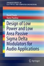 Design Of Low Power And Low Area Passive Sigma Delta Modulators For Audio Applications 1st Edition David Fouto