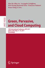 Green Pervasive And Cloud Computing 12th International Conference Gpc 2017 Cetara Italy May 1114 2017 Proceedings 1st Edition Man Ho Allen Au