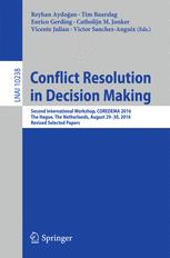 Conflict Resolution In Decision Making Second International Workshop Coredema 2016 The Hague The Netherlands August 2930 2016 Revised Selected Papers 1st Edition Reyhan Aydoan