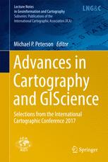 Advances In Cartography And Giscience Selections From The International Cartographic Conference 2017 1st Edition Michael P Peterson Eds