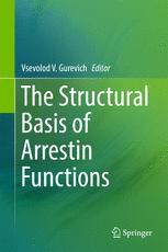 The Structural Basis Of Arrestin Functions 1st Edition Vsevolod V Gurevich Eds