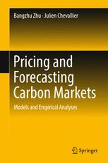 Pricing And Forecasting Carbon Markets Models And Empirical Analyses 1st Edition Bangzhu Zhu