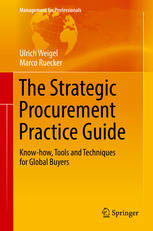 The Strategic Procurement Practice Guide Knowhow Tools And Techniques For Global Buyers 1st Edition Ulrich Weigel