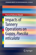 Impacts Of Tannery Operations On Guppy Poecilia Reticulata 1st Edition Pramod Baburao Rokade Auth