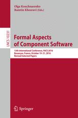 Formal Aspects Of Component Software 13th International Conference Facs 2016 Besanon France October 1921 2016 Revised Selected Papers 1st Edition Olga Kouchnarenko