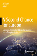 A Second Chance For Europe Economic Political And Legal Perspectives Of The European Union 1st Edition Jo Ritzen Eds