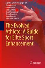The Evolved Athlete A Guide For Elite Sport Enhancement 1st Edition Tijana Ivancevic