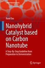Nanohybrid Catalyst Based On Carbon Nanotube A Stepbystep Guideline From Preparation To Demonstration 1st Edition Rasel Das Auth