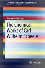 The Chemical Works Of Carl Wilhelm Scheele 1st Edition Anders Lennartson Auth