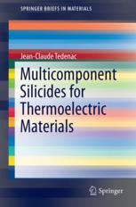 Multicomponent Silicides For Thermoelectric Materials Phase Stabilities Synthesis And Device Tailoring 1st Edition Jeanclaude Tedenac Auth