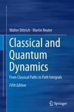 Classical And Quantum Dynamics From Classical Paths To Path Integrals 5th Edition Walter Dittrich