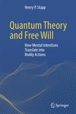 Quantum Theory And Free Will How Mental Intentions Translate Into Bodily Actions 1st Edition Henry P Stapp Auth