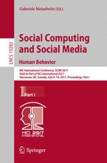 Social Computing And Social Media Human Behavior 9th International Conference Scsm 2017 Held As Part Of Hci International 2017 Vancouver Bc Canada July 914 2017 Proceedings Part I 1st Edition Gabriele Meiselwitz Eds
