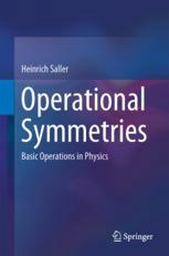 Operational Symmetries Basic Operations In Physics 1st Edition Heinrich Saller Auth