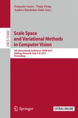 Scale Space And Variational Methods In Computer Vision 6th International Conference Ssvm 2017 Kolding Denmark June 48 2017 Proceedings 1st Edition Franois Lauze