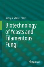 Biotechnology Of Yeasts And Filamentous Fungi 1st Edition Andriy A Sibirny Eds