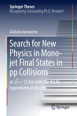 Search For New Physics In Monojet Final States In Pp Collisions At Sqrts13 Tev With The Atlas Experiment At The Lhc 1st Edition Giuliano Gustavino Auth