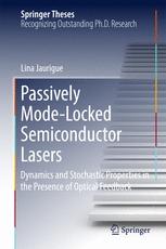 Passively Modelocked Semiconductor Lasers Dynamics And Stochastic Properties In The Presence Of Optical Feedback 1st Edition Lina Jaurigue Auth