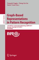 Graphbased Representations In Pattern Recognition 11th Iaprtc15 International Workshop Gbrpr 2017 Anacapri Italy May 1618 2017 Proceedings 1st Edition Pasquale Foggia