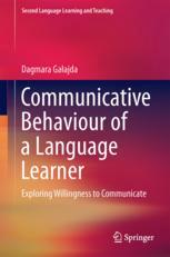 Communicative Behaviour Of A Language Learner Exploring Willingness To Communicate 1st Edition Dagmara Gaajda Auth