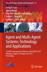 Agent And Multiagent Systems Technology And Applications 11th Kes International Conference Kesamsta 2017 Vilamoura Algarve Portugal June 2017 Proceedings 1st Edition Gordan Jezic