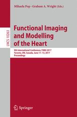 Functional Imaging And Modelling Of The Heart 9th International Conference Fimh 2017 Toronto On Canada June 1113 2017 Proceedings 1st Edition Mihaela Pop