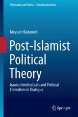 Postislamist Political Theory Iranian Intellectuals And Political Liberalism In Dialogue 1st Edition Meysam Badamchi Auth