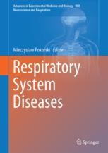 Respiratory System Diseases 1st Edition Mieczyslaw Pokorski Eds