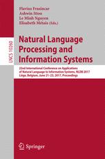 Natural Language Processing And Information Systems 22nd International Conference On Applications Of Natural Language To Information Systems Nldb 2017 Lige Belgium June 2123 2017 Proceedings 1st Edition Flavius Frasincar