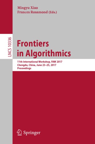 Frontiers In Algorithmics 11th International Workshop Faw 2017 Chengdu China June 2325 2017 Proceedings 1st Edition Mingyu Xiao