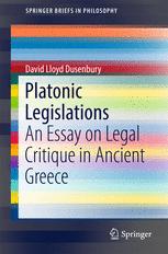 Platonic Legislations An Essay On Legal Critique In Ancient Greece 1st Edition David Lloyd Dusenbury Auth