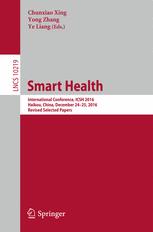 Smart Health International Conference Icsh 2016 Haikou China December 2425 2016 Revised Selected Papers 1st Edition Chunxiao Xing