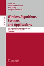 Wireless Algorithms Systems And Applications 12th International Conference Wasa 2017 Guilin China June 1921 2017 Proceedings 1st Edition Liran Ma