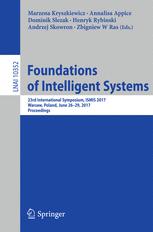 Foundations Of Intelligent Systems 23rd International Symposium Ismis 2017 Warsaw Poland June 2629 2017 Proceedings 1st Edition Marzena Kryszkiewicz