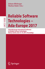 Reliable Software Technologies Adaeurope 2017 22nd Adaeurope International Conference On Reliable Software Technologies Vienna Austria June 1216 2017 Proceedings 1st Edition Johann Blieberger