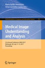 Medical Image Understanding And Analysis 21st Annual Conference Miua 2017 Edinburgh Uk July 1113 2017 Proceedings 1st Edition Mara Valds Hernndez