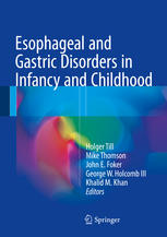 Esophageal And Gastric Disorders In Infancy And Childhood 1st Edition Holger Till