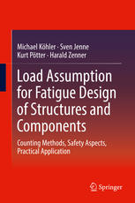 Load Assumption For Fatigue Design Of Structures And Components Counting Methods Safety Aspects Practical Application 1st Edition Michael Khler
