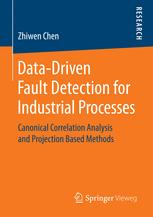 Datadriven Fault Detection For Industrial Processes Canonical Correlation Analysis And Projection Based Methods 1st Edition Zhiwen Chen Auth